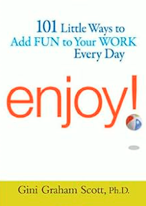 Home enjoy!: 101 little ways to add fun to your work every day
